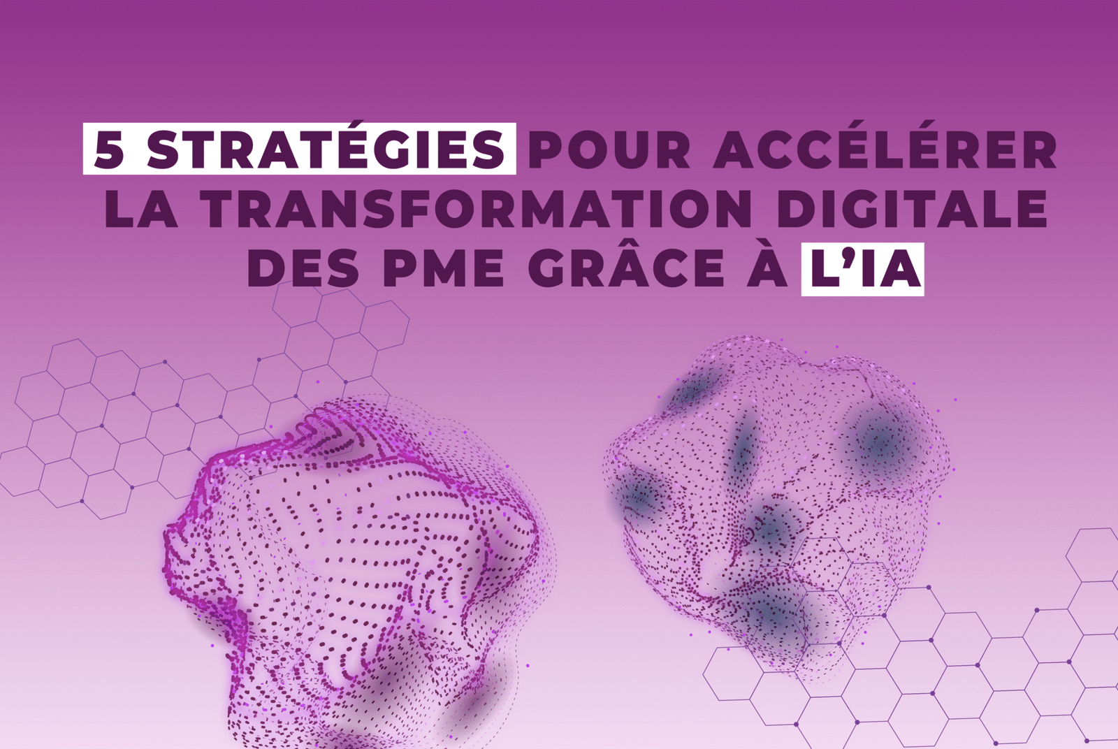 5 stratégies pour accélérer la transformation digitale des PME grâce à l’IA