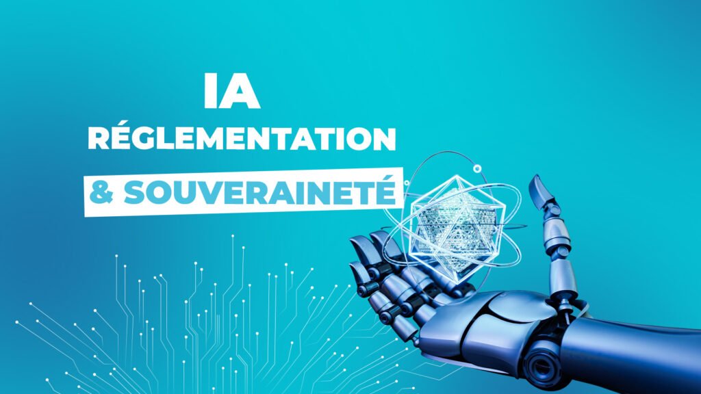 IA, réglementation & souveraineté