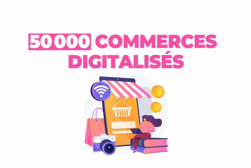 50 000 commerces digitalisés