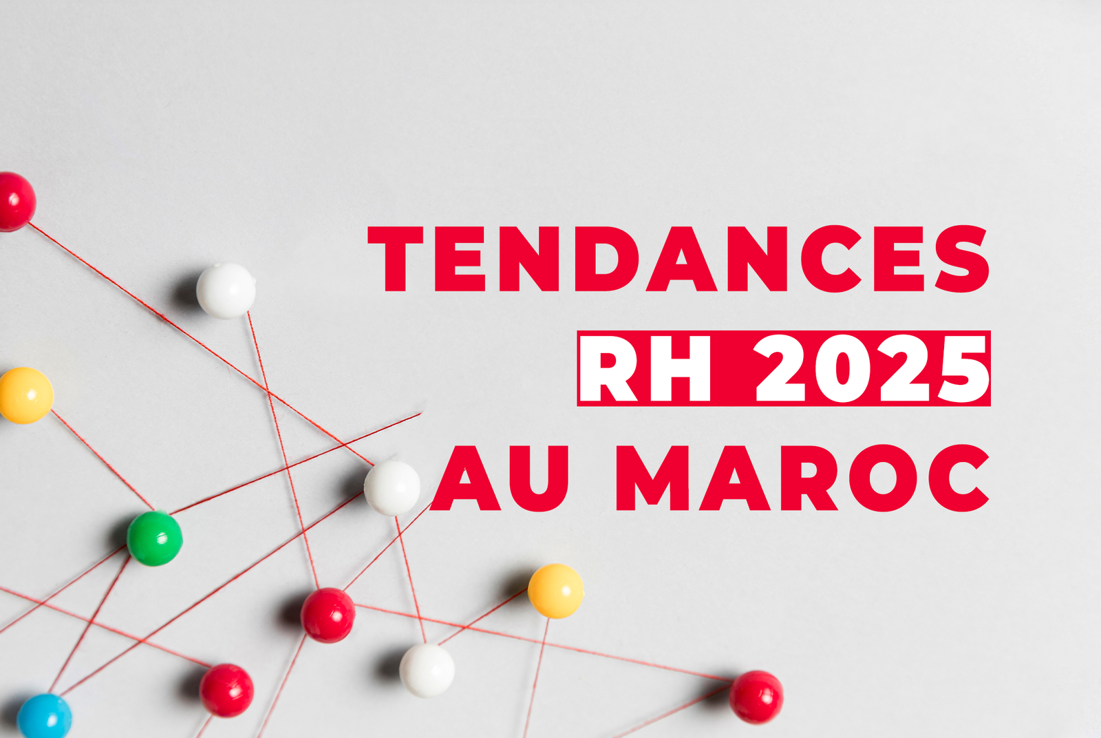 Tendances RH 2025 au Maroc