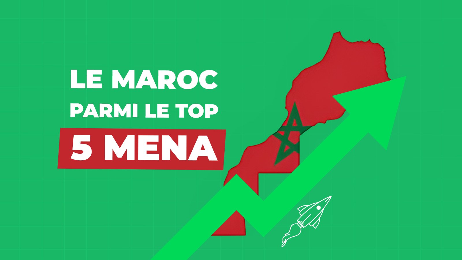 Le Maroc parmi le top 5 MENA